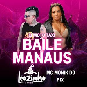 Ei Moto Taxi VS Baile de Manaus (Explicit)