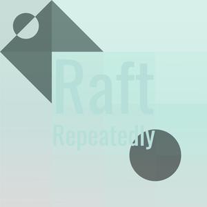 Raft Repeatedly