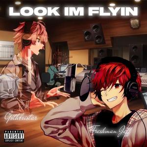 LOOKIMFLYING! (feat. GothBoiStar) [Explicit]