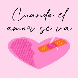 CUANDO EL AMOR SE VA