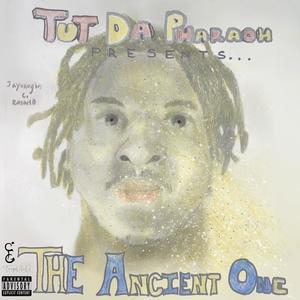 Tut Da Pharaoh Presents (The Ancient One) [Explicit]