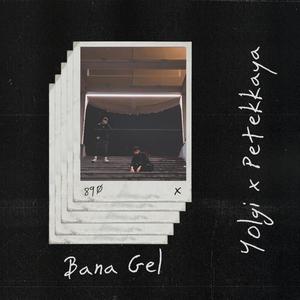 Bana Gel