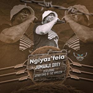 Ngyaz'fela (feat. AfroToniQ & The Shaker)