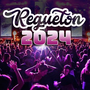 Regueton 2024 (Explicit)