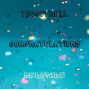 Congratulations (feat. YouGotMell) (Explicit)