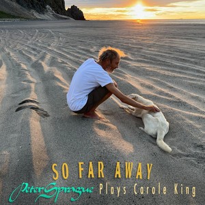 So Far Away: Peter Sprague Plays Carole King