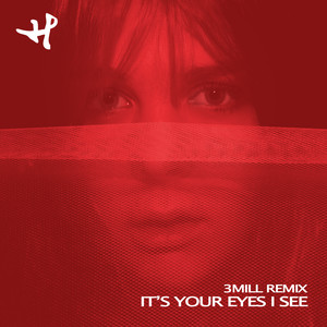 It's Your Eyes I See (3Mill Remix)