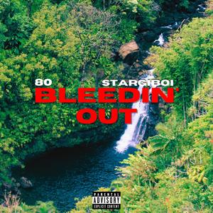 bleedin' out (feat. Stargiboi) (Explicit)