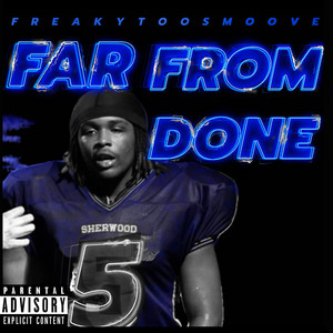 Far from Done (Explicit)