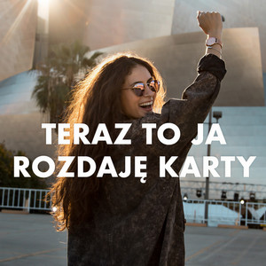 Teraz to ja rozdaję karty (Explicit)