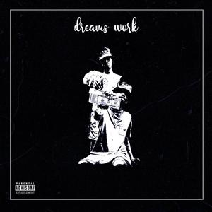 Dreams Work (Explicit)