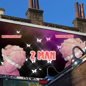 2MAN (feat. WHOISK3NZO) (Explicit)