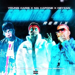 FRONTEO 420 (feat. MA KAPONE & NEYZAN) [REMIX]