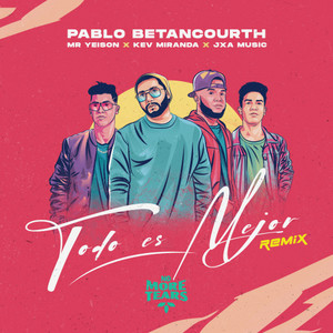 Todo Es Mejor(feat. JxA Music) (Remix)