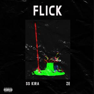 FLICK (feat. Ze) [Explicit]