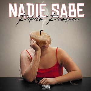 Nadie Sabe (Explicit)