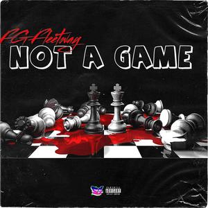 Not A Game (Explicit)