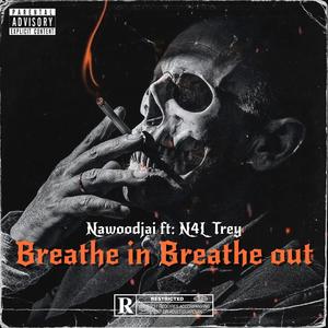 Breathe in Breathe out (feat. N4L TREY) [Explicit]