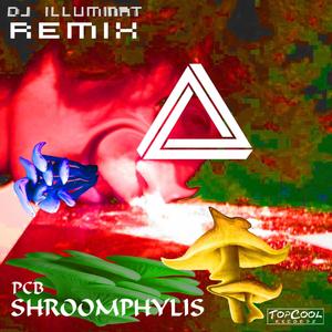 Shroomphylis (DJ ILLUMINAT Remix)