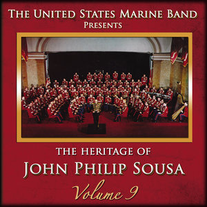 The Heritage of John Philip Sousa: Volume 9