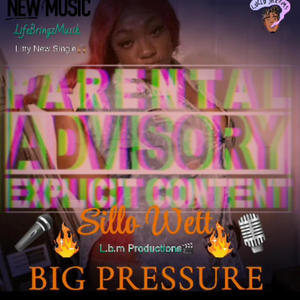 Big Pressure (feat. Sillo Wett) (Explicit)