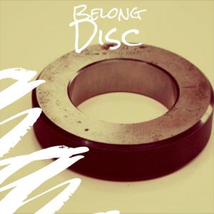 Belong Disc