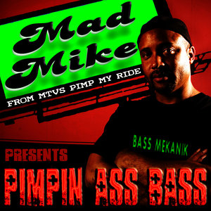 Mad Mike Presents Pimpin A** Bass