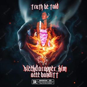 Truth Be Told (feat. Acee Banditt) (Explicit)