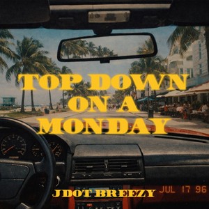 Top Down On A Monday (Explicit)