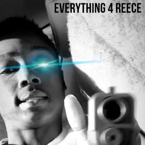 Everything 4 Reece (Explicit)