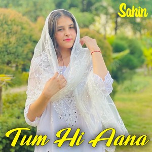 Tum Hi Aana