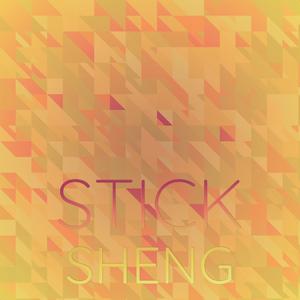 Stick Sheng