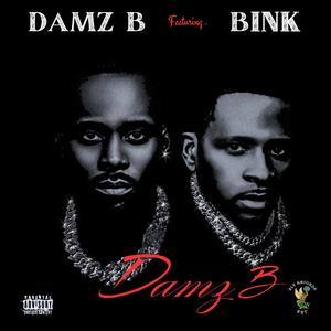 Damz B (feat. Bink) (Explicit)