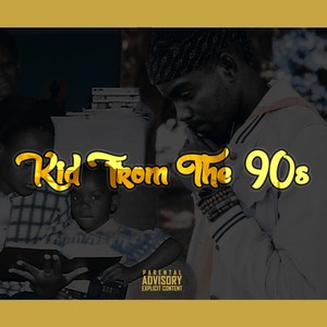 Kid From The 90s (Explicit)