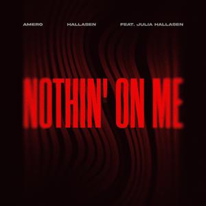 Nothin' on Me (feat. Julia Hallasen)