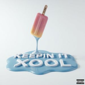 KEEPIN IT XOOL (Explicit)