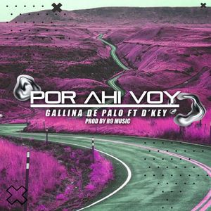 Por Ahi Voy (feat. D'key) [Explicit]