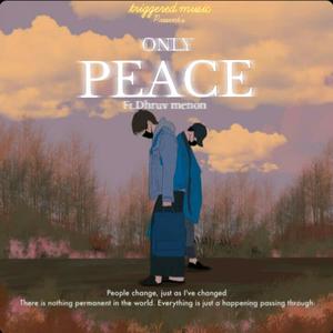 Only Peace (feat. dhruv menon & Riddiman)