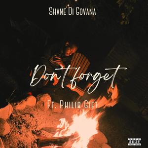 Don't Forget (feat. Philip Gift) [Explicit]