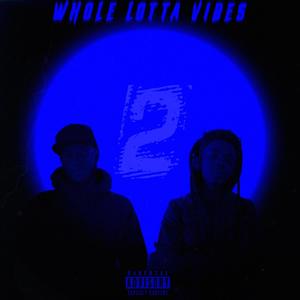 WHOLE LOTTA VIBES 2 (Explicit)