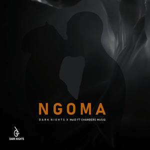 DARKNIGHTS_Ngoma (feat. Chambers Musiq, Mel D & Real Enton)