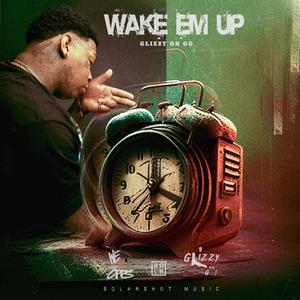 Wake Em Up (Explicit)