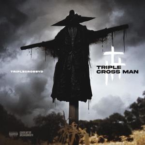 Triple Cross Man (Explicit)