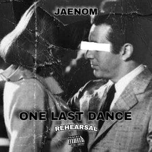 One Last Dance: Rehersal (Explicit)