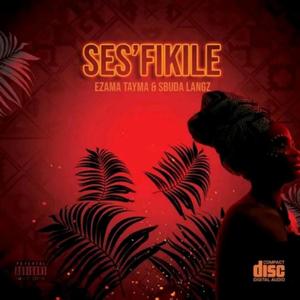 Ses'fikile (feat. Steez Man, Khay'row & Msandi man)