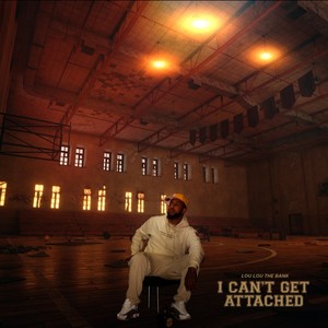 I Cant Get Attached (Explicit)