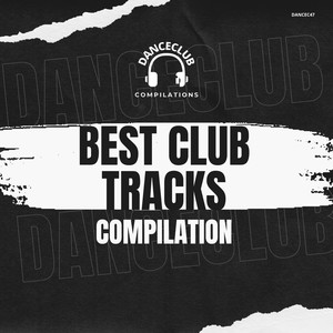 Best Club Tracks Compilation (Explicit)