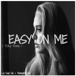 Easy on Me 3 Step (feat. DennyKilo SA) [Explicit]