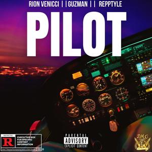 PILOT (feat. Repptyle & Guzman) [Explicit]