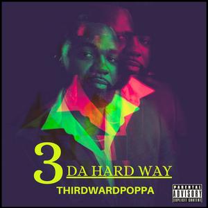 3 Da Hard Way (Explicit)